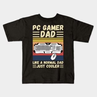 PC Gamer Dad Like A Normal Dad Just Cooler Kids T-Shirt